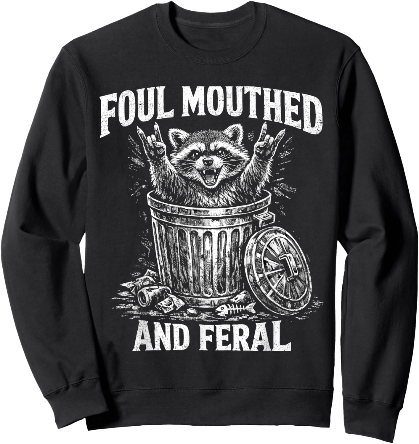 Foul Mouthed and Feral Funny Raccoon Trash Panda Sweatshirt - Sweatshirt | Black