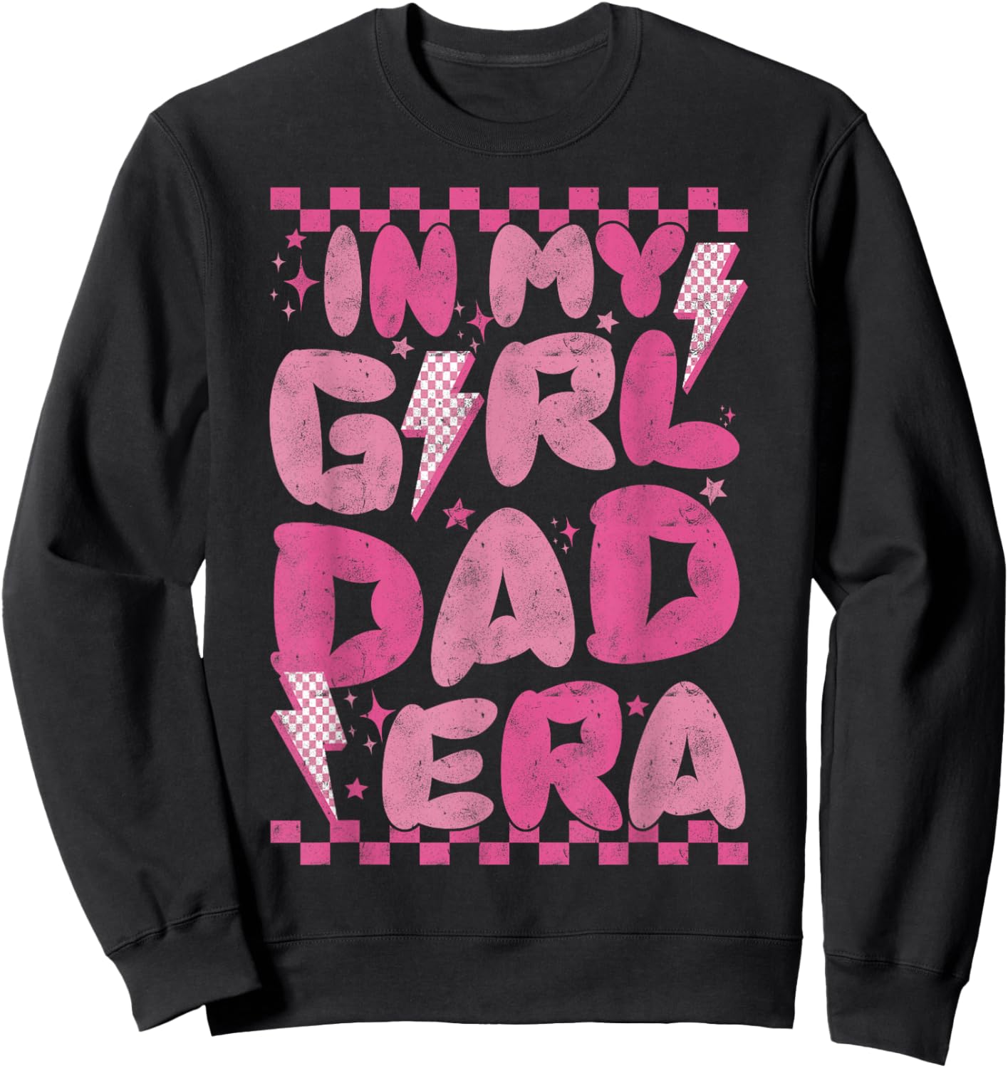 Funny In My Girl Dad Era Fathers Day 2024 retro Sweatshirt - Sweatshirt | Black