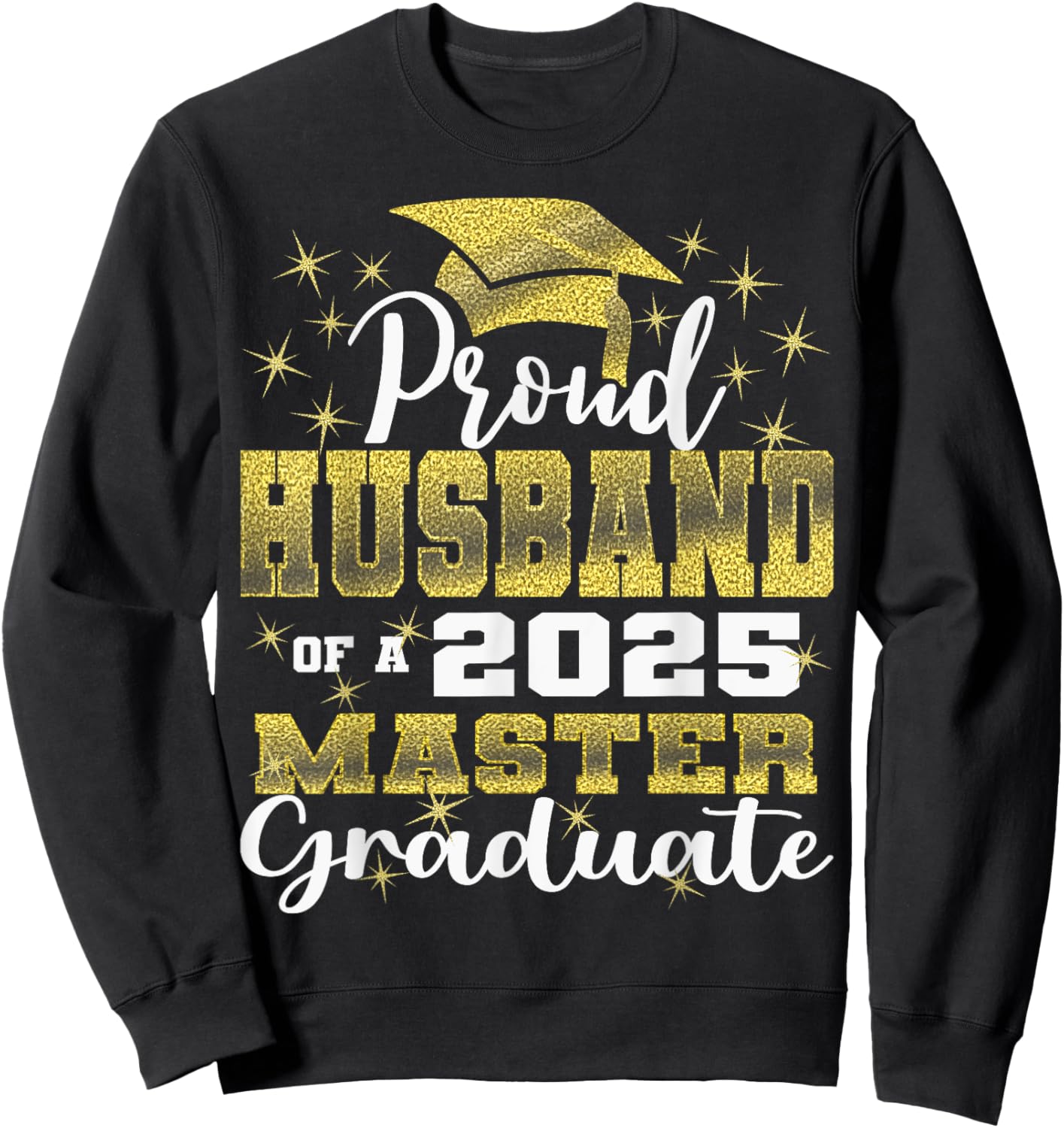 Proud Husband of 2025 Class Master Graduate Family Grad 25 Sweatshirt - Sweatshirt | Black