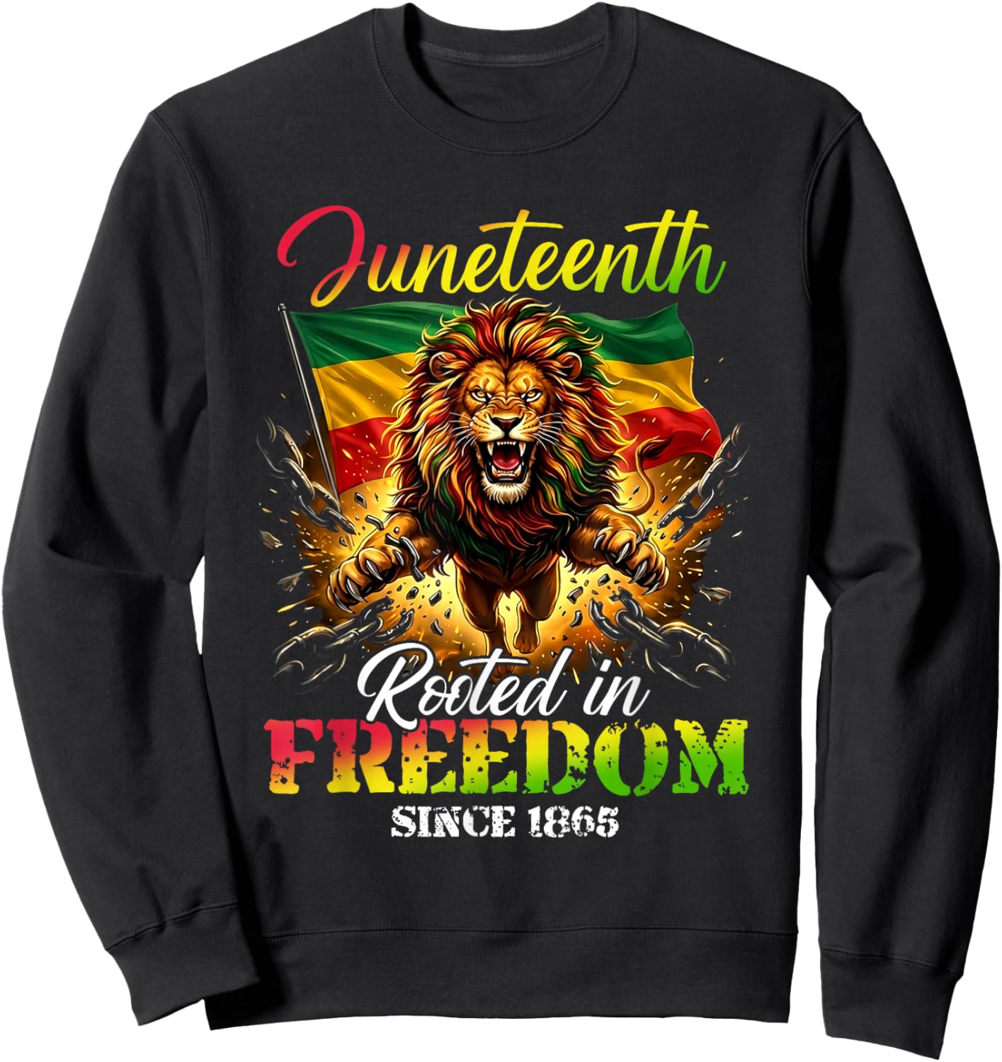 Juneteenth Rooted in Freedom African American Since 1865 Sweatshirt - Sweatshirt | Black
