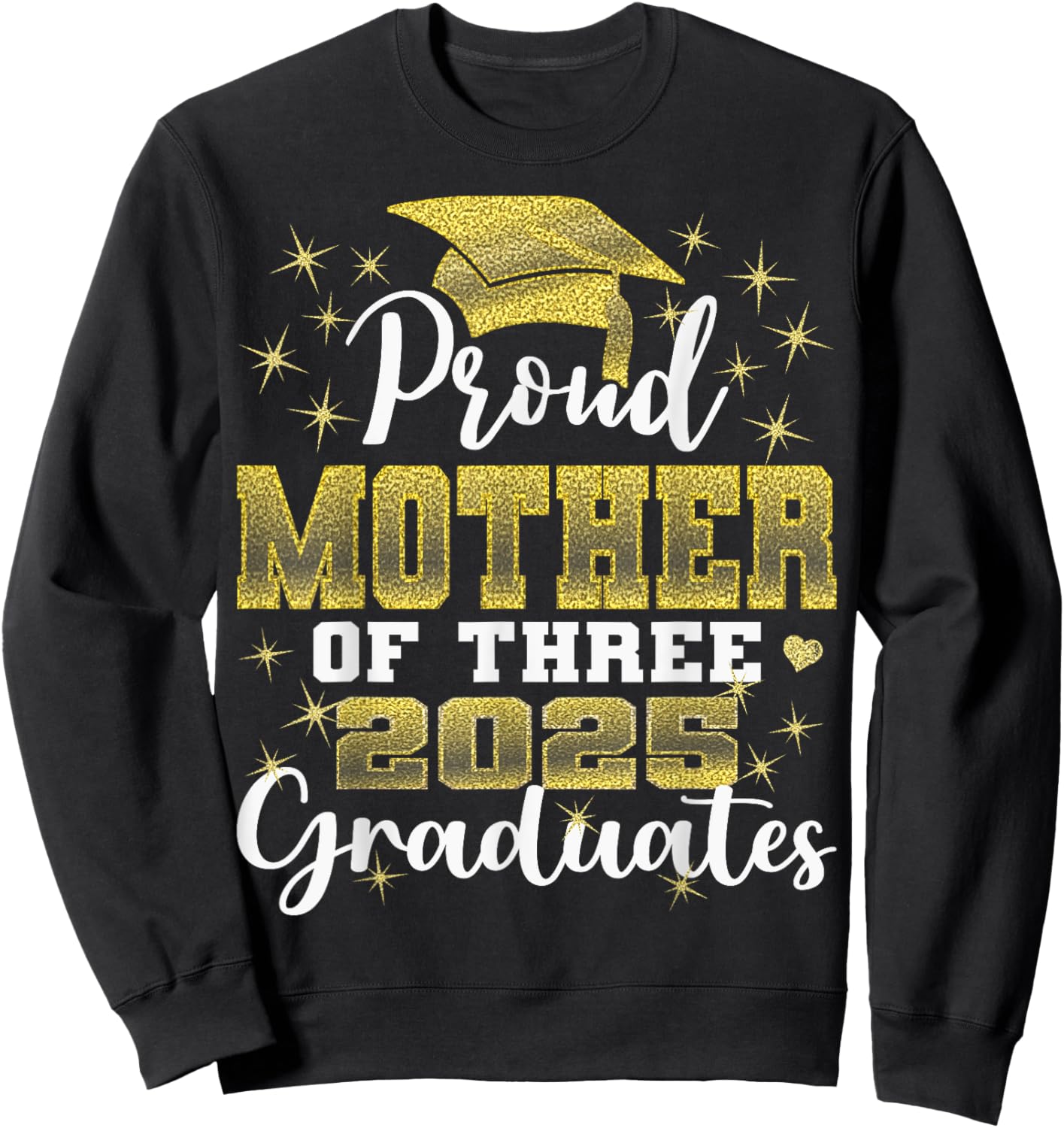 Proud Mother of Three 2025 Graduates Graduation family Sweatshirt - Sweatshirt | Black