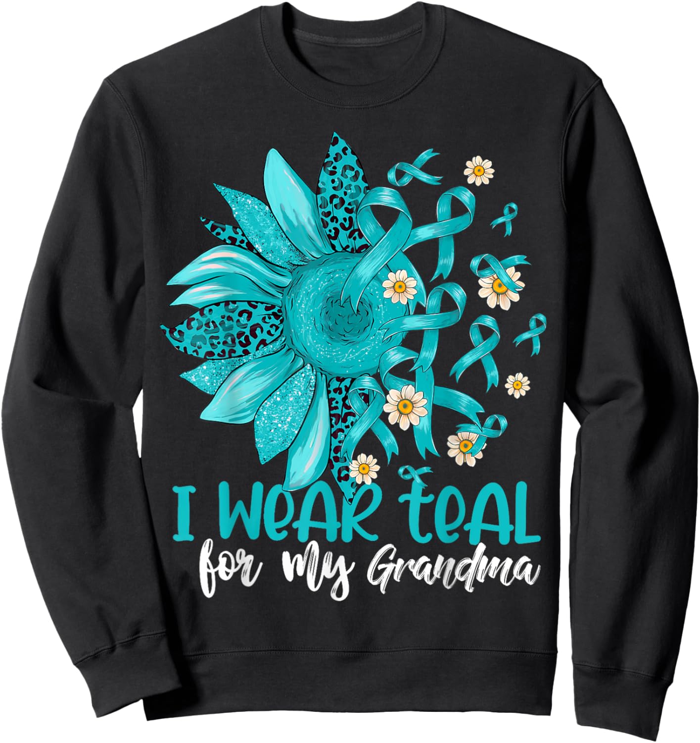 I Wear Teal For My Grandma Cervical Cancer Awareness Sweatshirt - Sweatshirt | Black