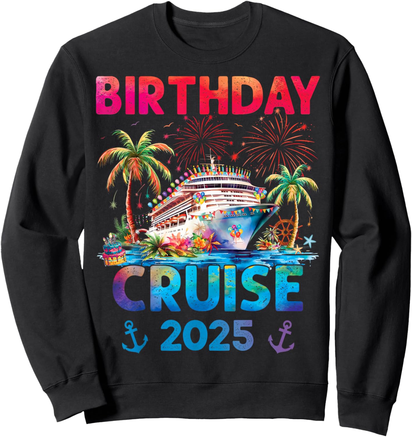 Birthday Cruise Trip Outfits 2025 -Adults & Kids Cruise Themed - Black, Small Sweatshirt - Sweatshirt | Black