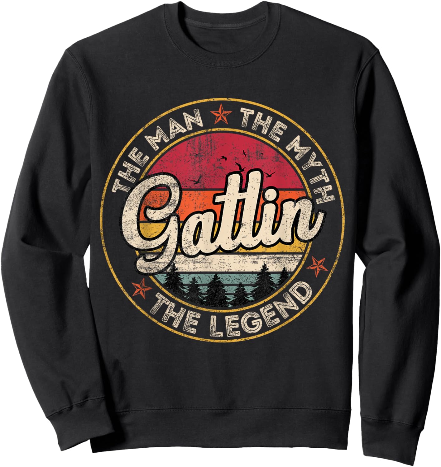 Gatlin The Man The Myth The Legend Personalized Name Sweatshirt - Sweatshirt | Black