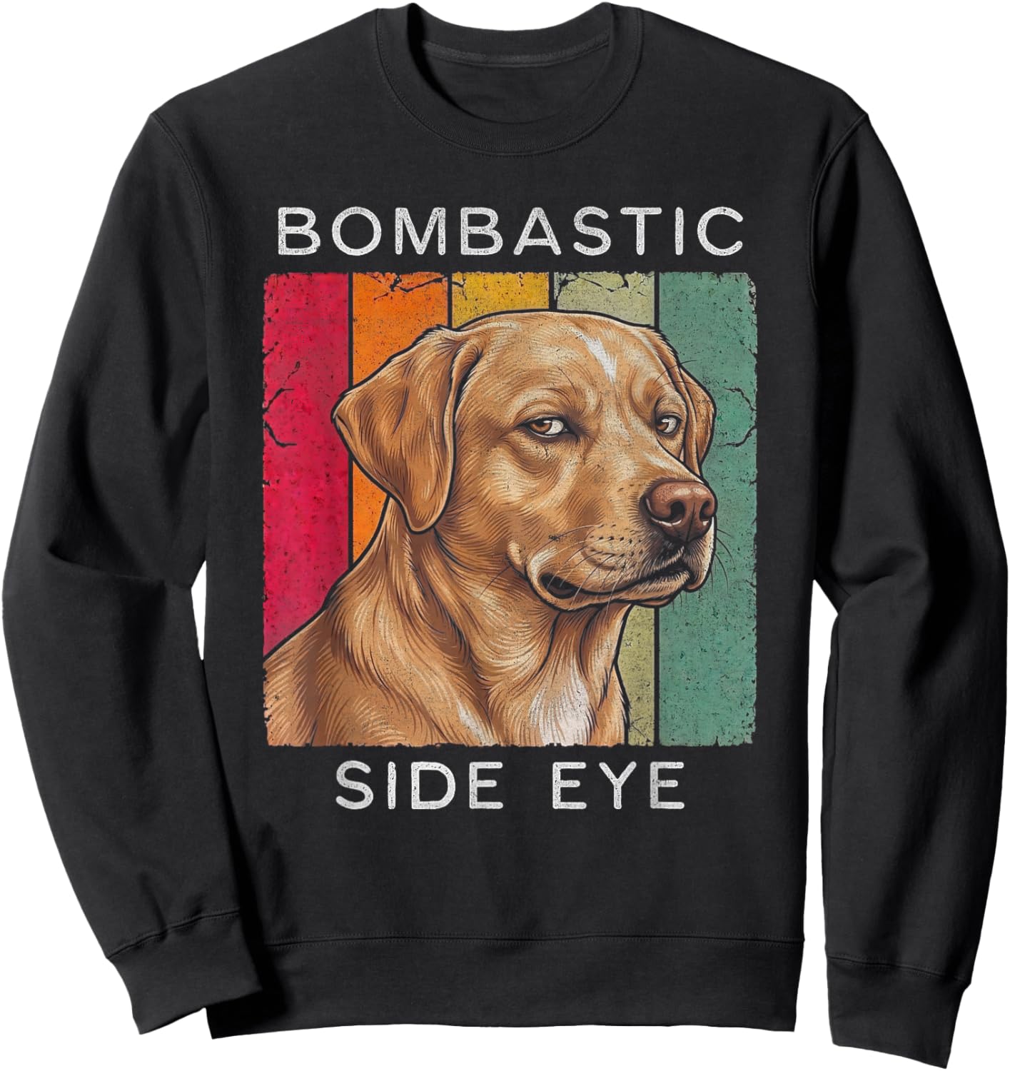Bombastic Side Eye Labrador Dog Retro Vintage Look Sweatshirt - Sweatshirt | Black