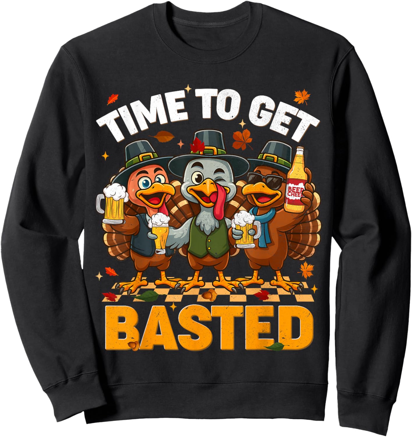 Time to Get Basted Funny Turkey Drink Fall Thanksgiving Men Sweatshirt - Sweatshirt | Black