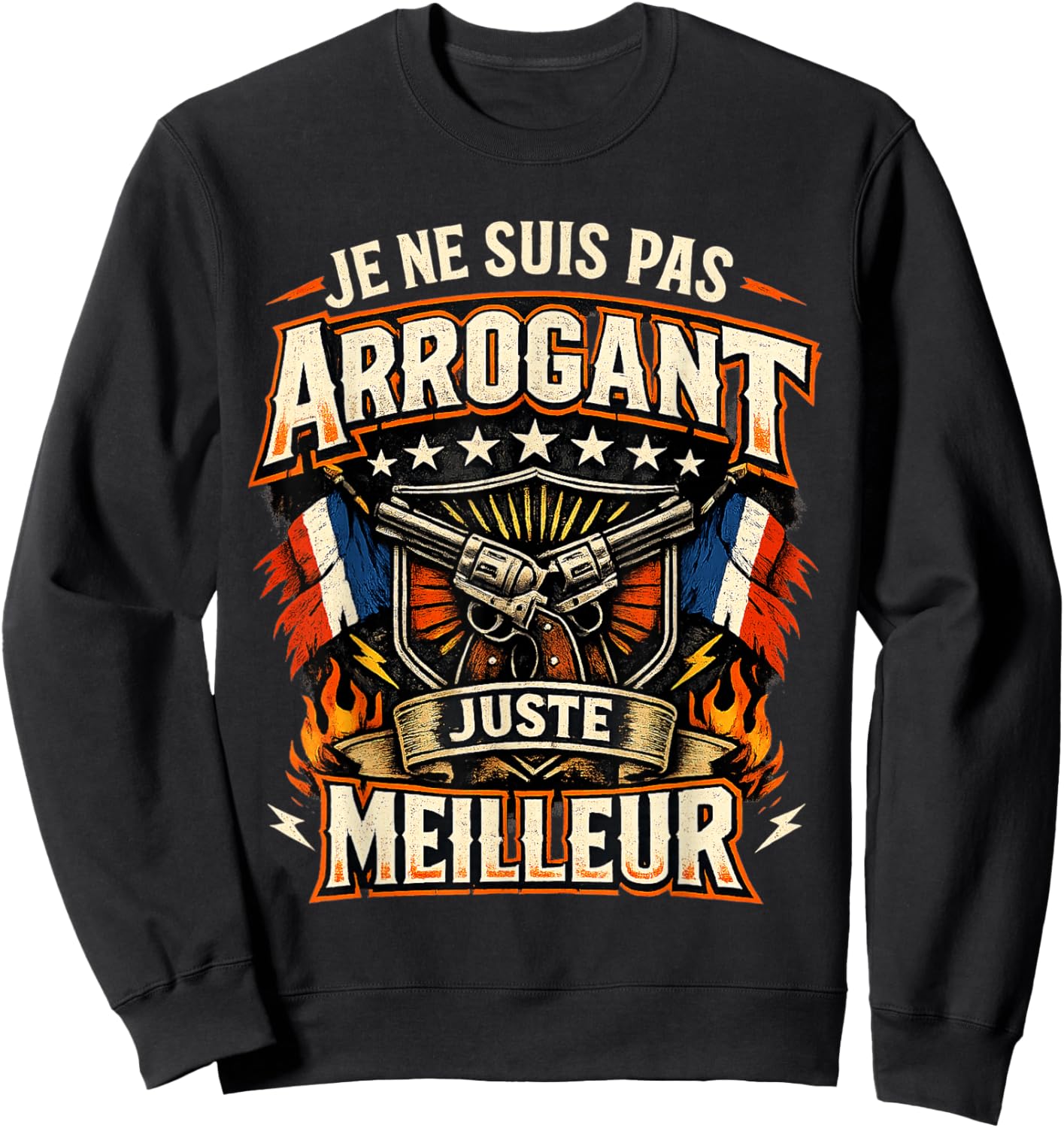 Cadeau Homme Humour Original Pas Arrogant Juste Meilleur Sweatshirt - Sweatshirt | Black