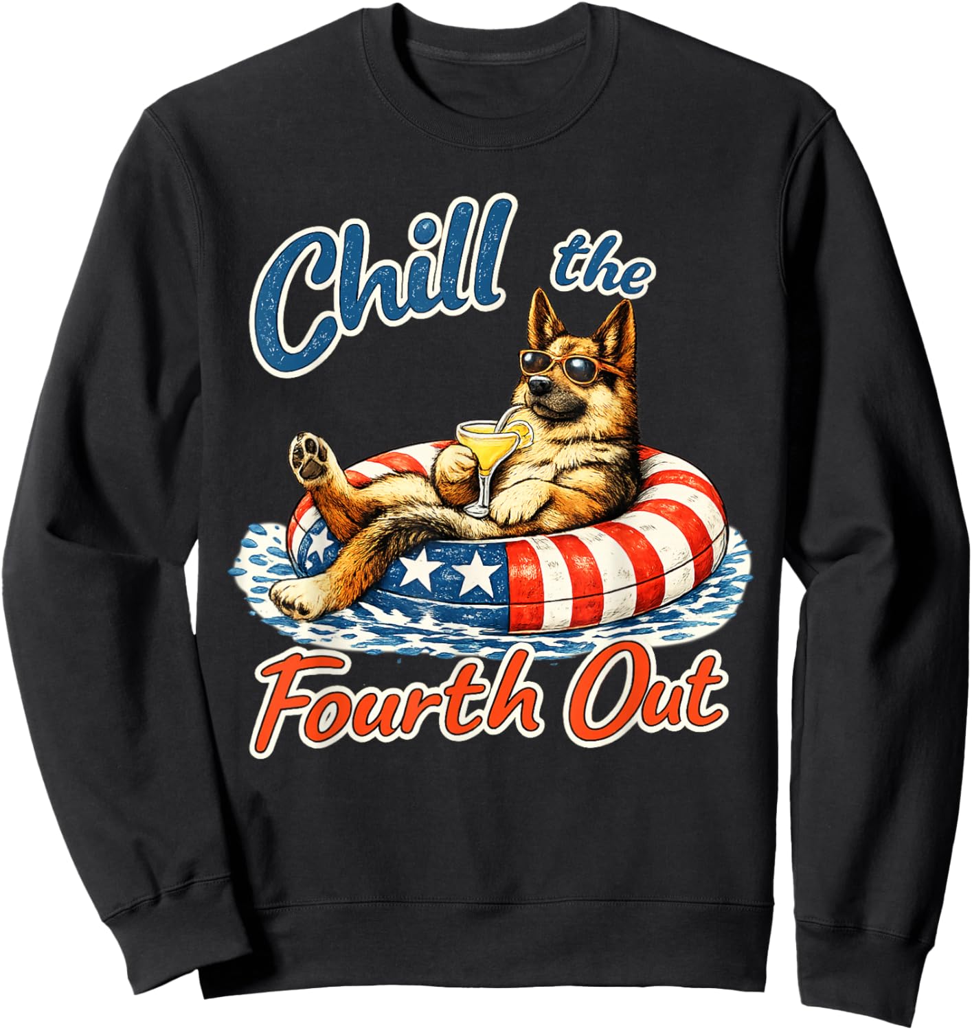 Chill The Fourth Out Funny German Shepherd Dog Lover Sweatshirt - Sweatshirt | Black