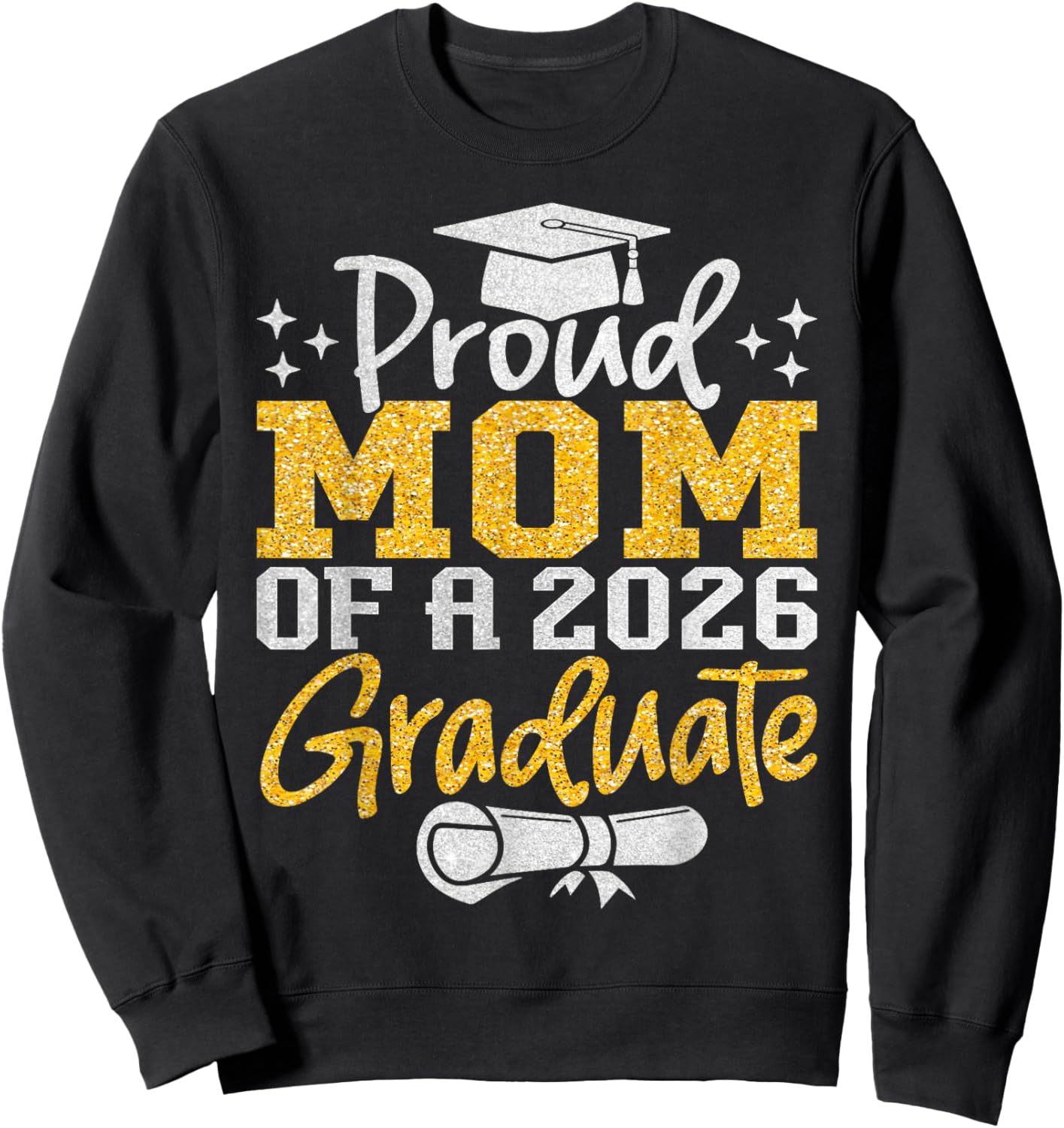 Proud Mom of a 2026 Graduate Senior Class of 2026 Grad Sweatshirt - Sweatshirt | Black