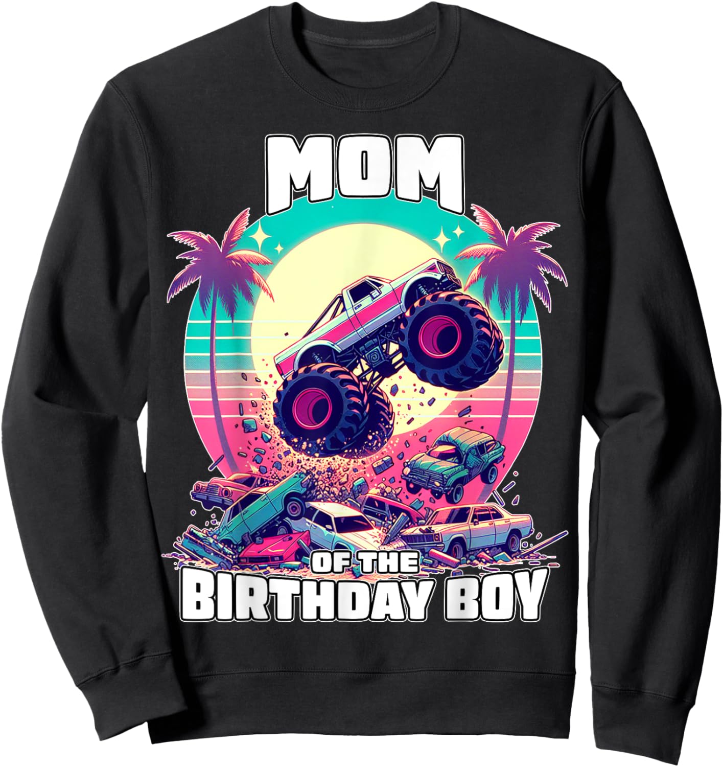 Monster Truck Mom of The Birthday Boy Shirt for Mom Women Sweatshirt - Sweatshirt | Black