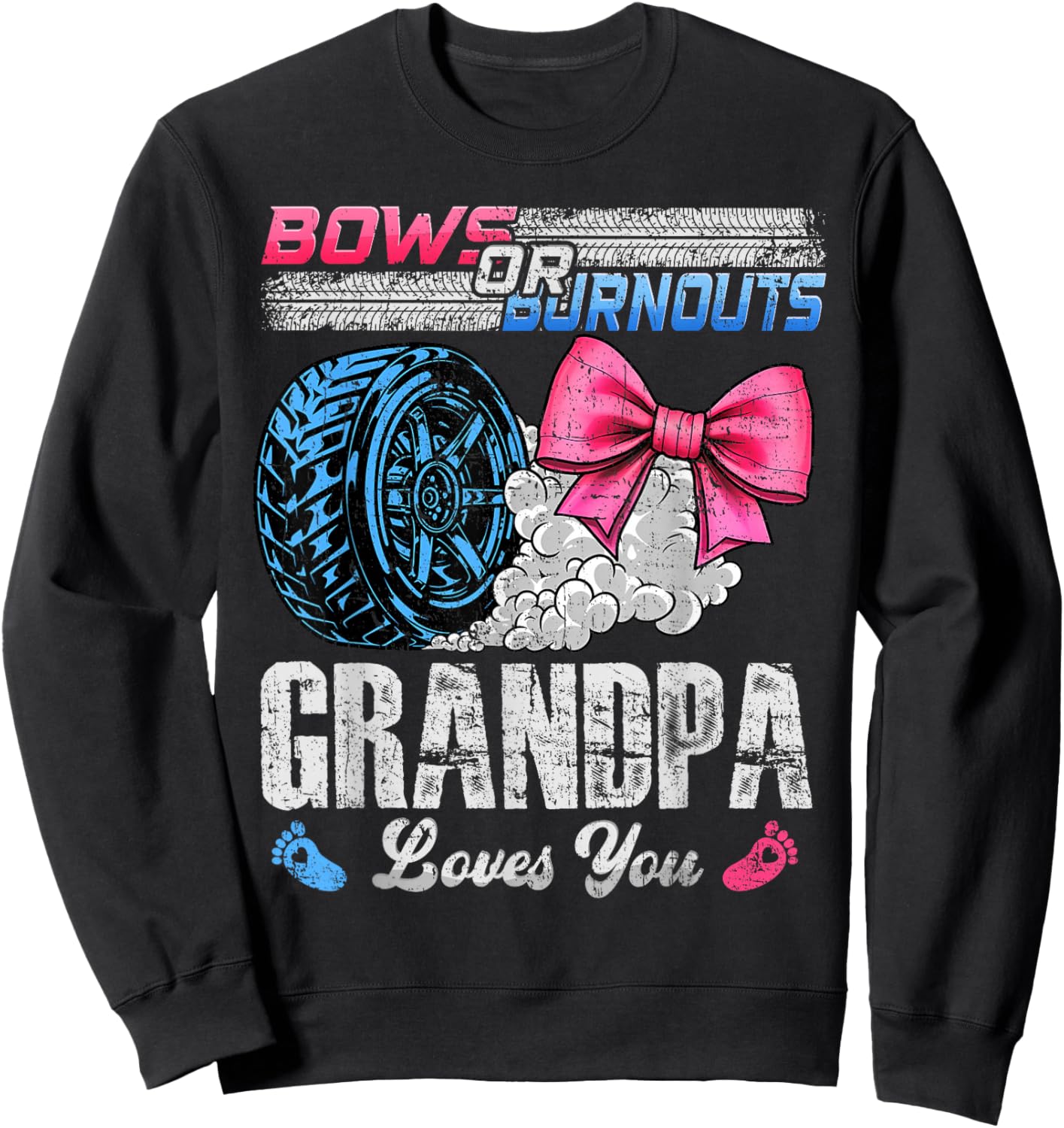 Burnouts Or Bows Your Grandpa Loves You Gender Reveal Sweatshirt - Sweatshirt | Black