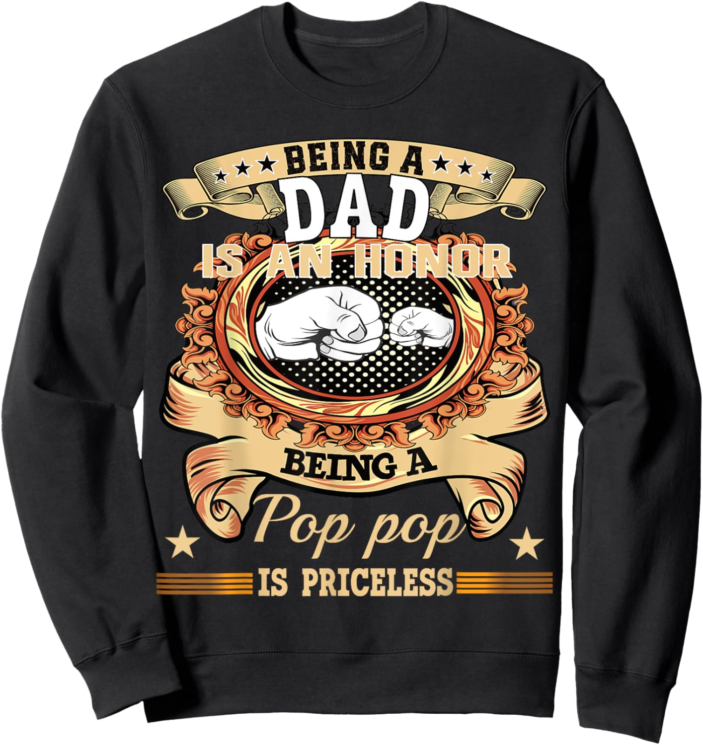 Being Dad is an Honor Being Pop pop is Priceless Fathers Day Sweatshirt - Sweatshirt | Black