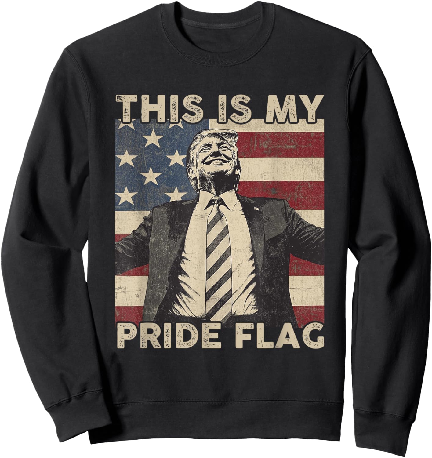 This Is My Pride Flag Trump USA Flag 4th of July Sweatshirt - Sweatshirt | Black