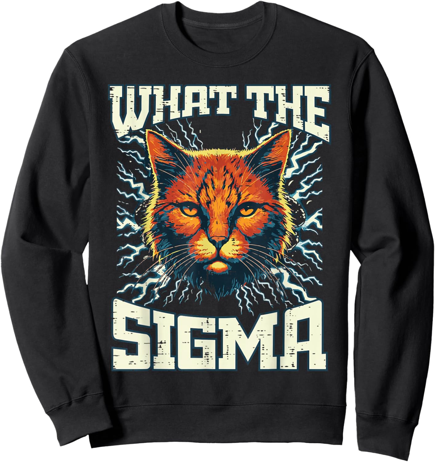 What The Sigma Cat Lightning Funny Saying Meme Women Men Kid Sweatshirt - Sweatshirt | Black
