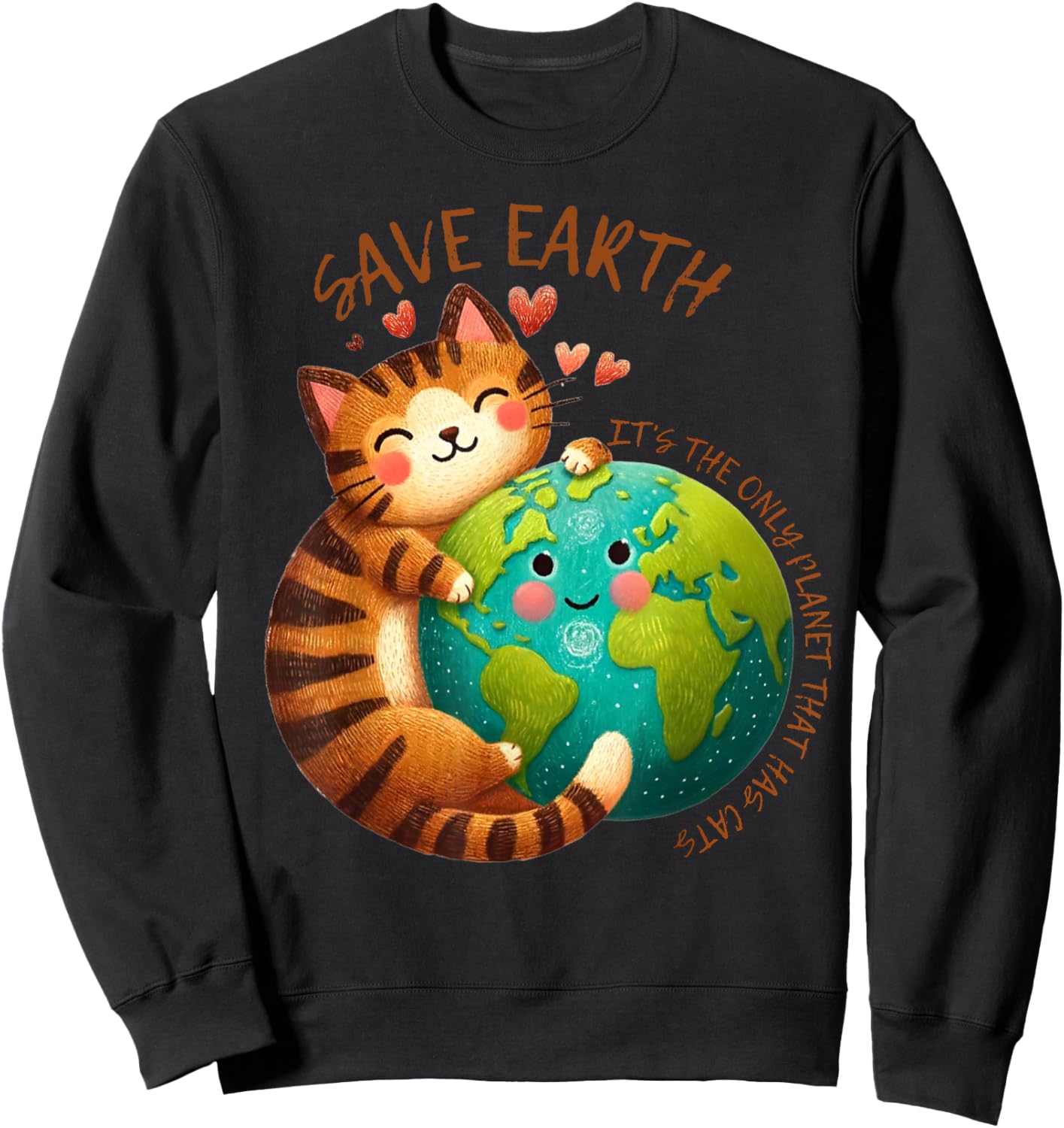 Save Earth It's The Only Planet That Has Cats Earth Day Sweatshirt - Sweatshirt | Black