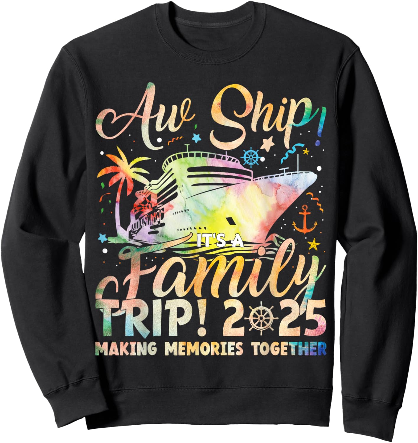 Aw Ship! It’s A Family Trip 2025 Family Matching Cruise Trip Sweatshirt - Sweatshirt | Black