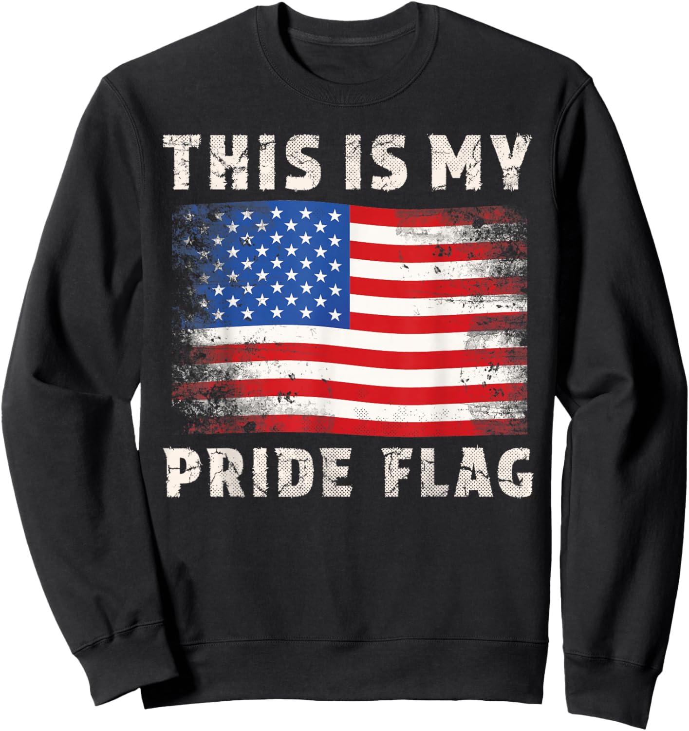 This Is My Pride Flag Shirt Patriotic USA Flag 4th July Sweatshirt - Sweatshirt | Black