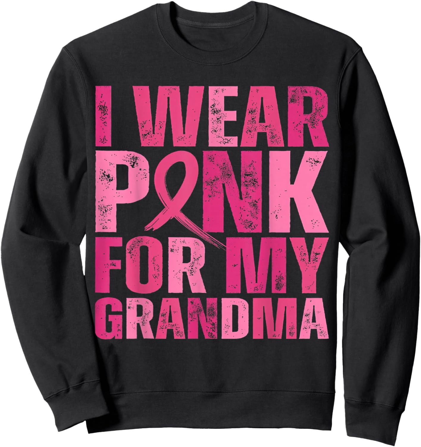 I Wear Pink for My Grandma Breast Cancer Awareness Sweatshirt - Sweatshirt | Black