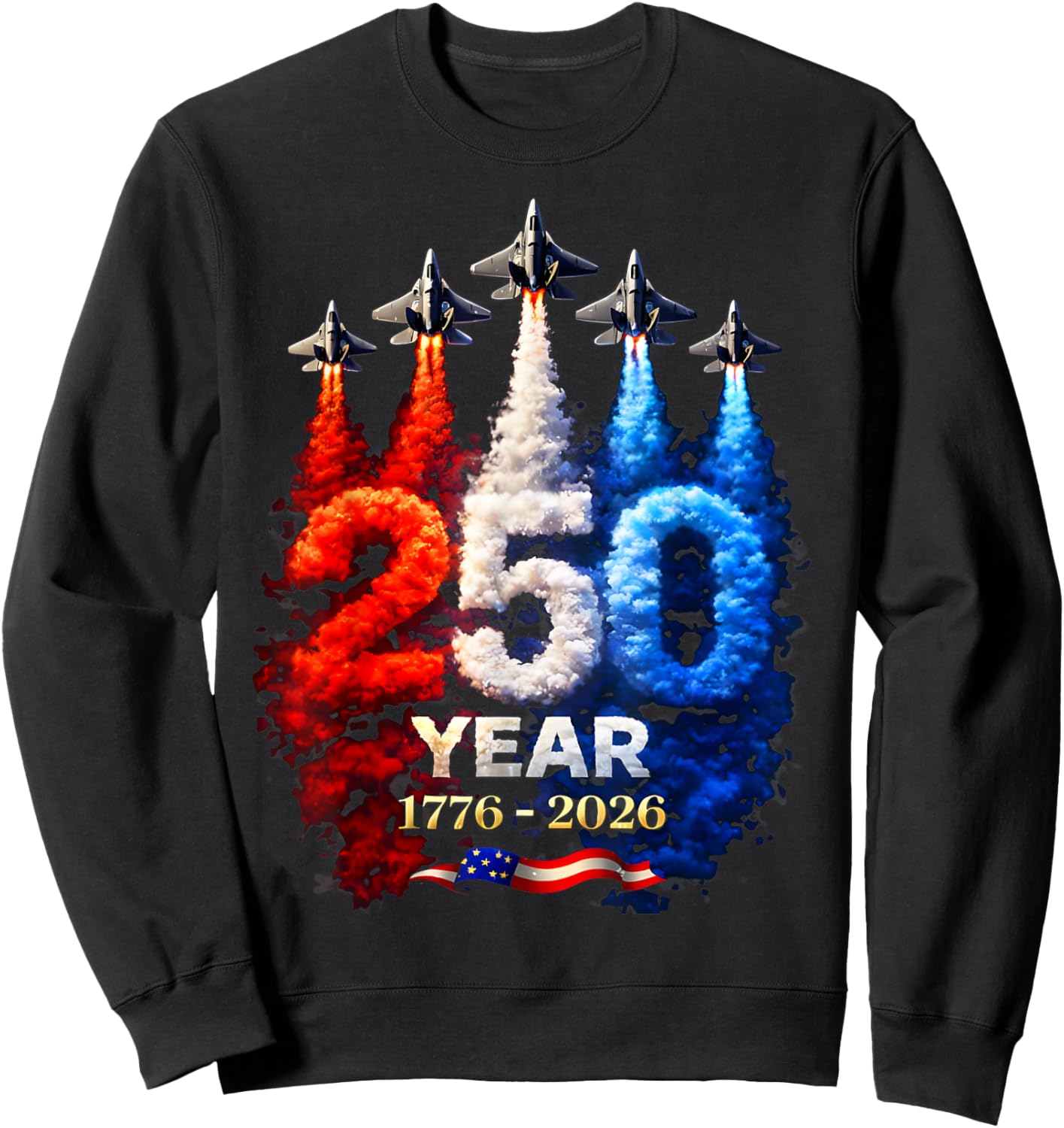 250 Years American 1776 2026 250th USA Patriotic 4th of July Sweatshirt - Sweatshirt | Black