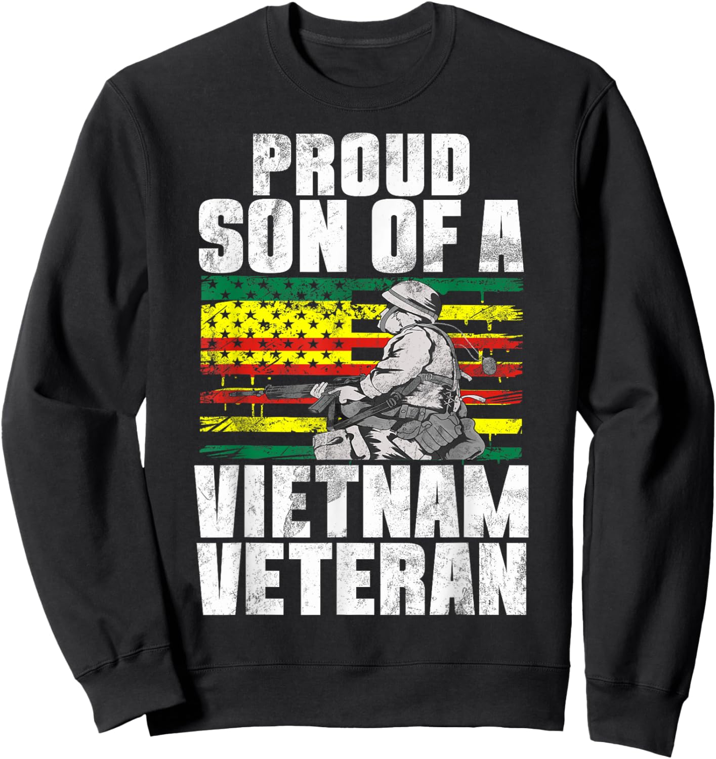 Proud Son Of A Vietnam Veteran Independence Army Grandson Sweatshirt - Sweatshirt | Black