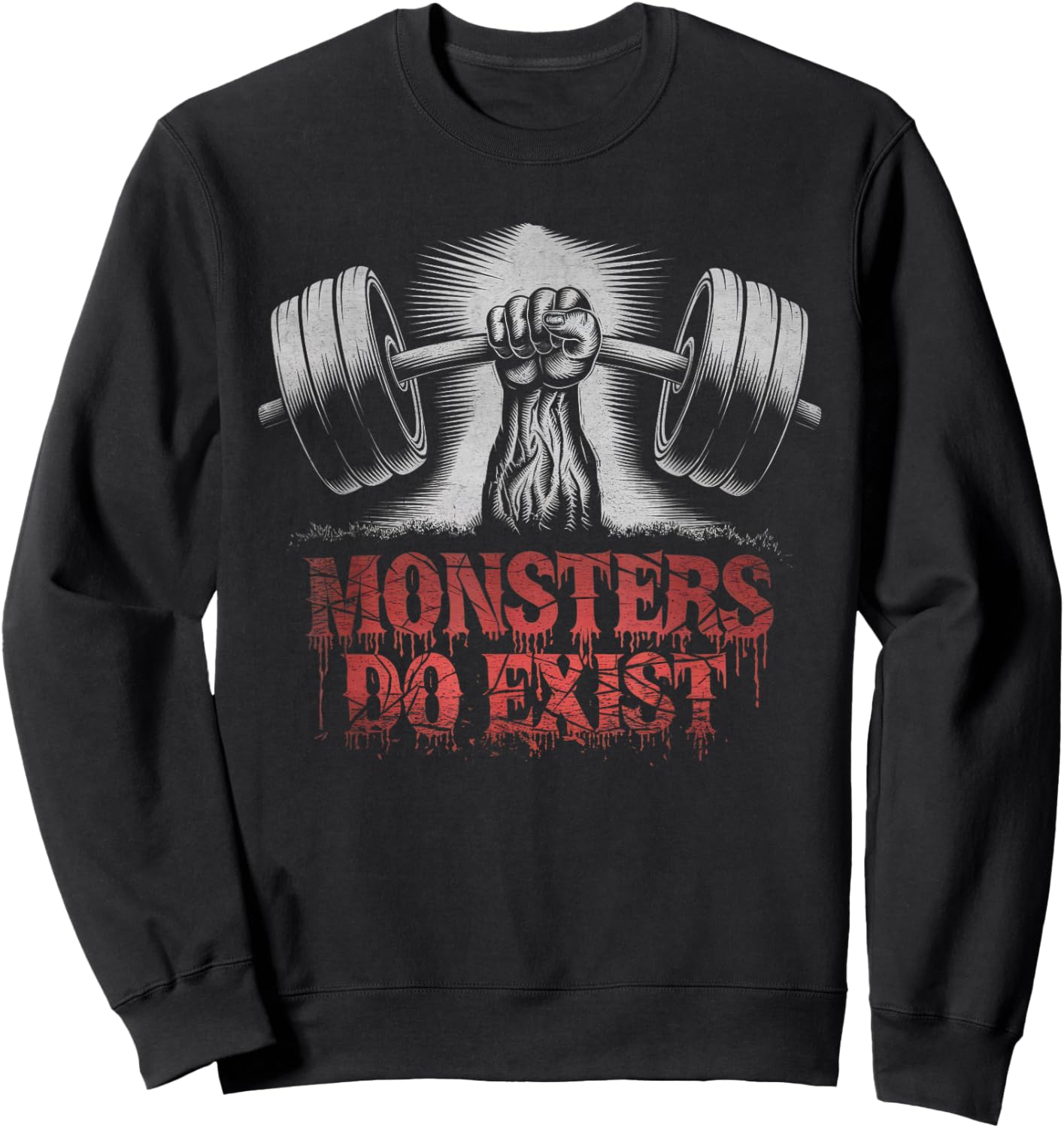 Monsters Do Exist Men Women Gym Gothic Scary Horror Sweatshirt - Sweatshirt | Black