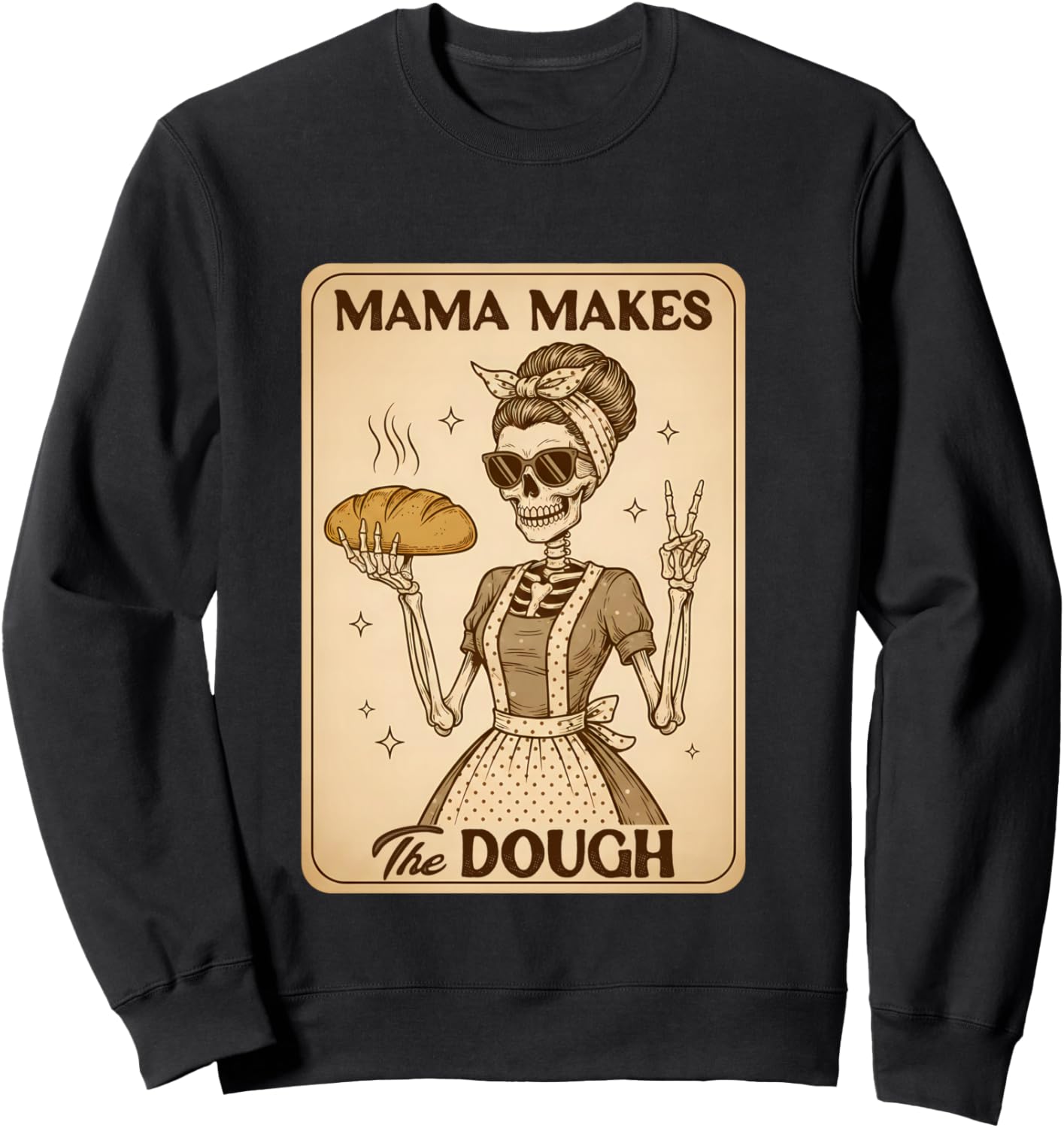 Sourdough Mom Baking Lover Skeleton Mama Makes The Dough Sweatshirt - Sweatshirt | Black