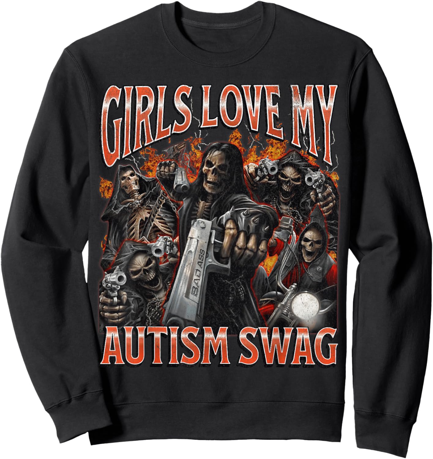 Girls Love My Autism Swag Funny Hard Skeleton Meme Bootleg Sweatshirt - Sweatshirt | Black