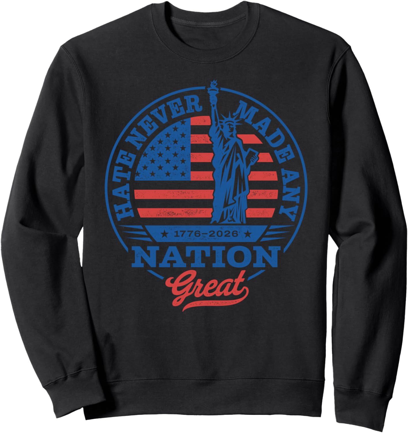 Hate Never Made Any Nation Great Sweatshirt - Sweatshirt | Black