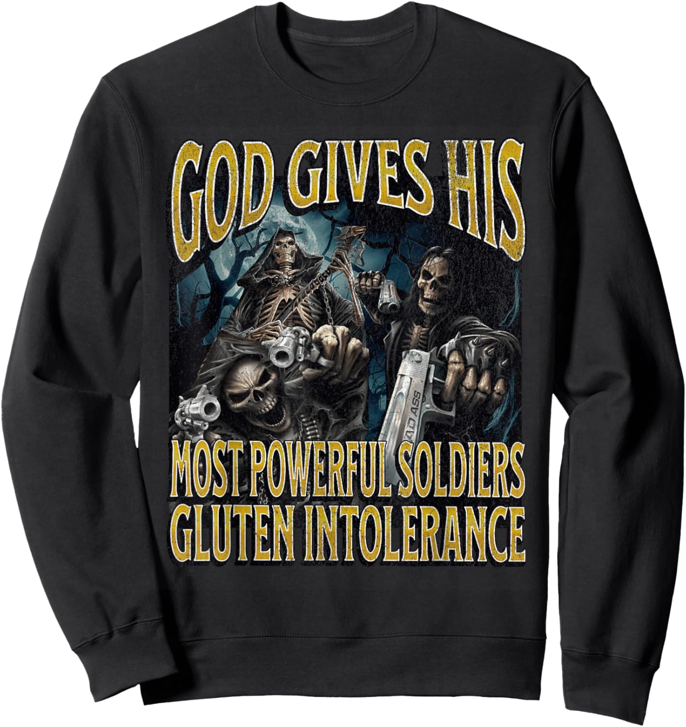 God Gives Gluten Intolerance Funny Hard Skeleton Meme Sweatshirt - Sweatshirt | Black