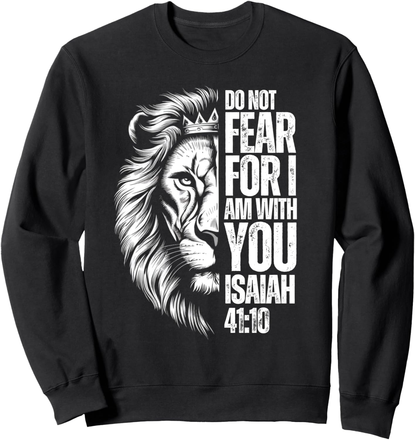Christian Bible Verse Lion Fear Isaiah 41:10 Religious Sweatshirt - Sweatshirt | Black