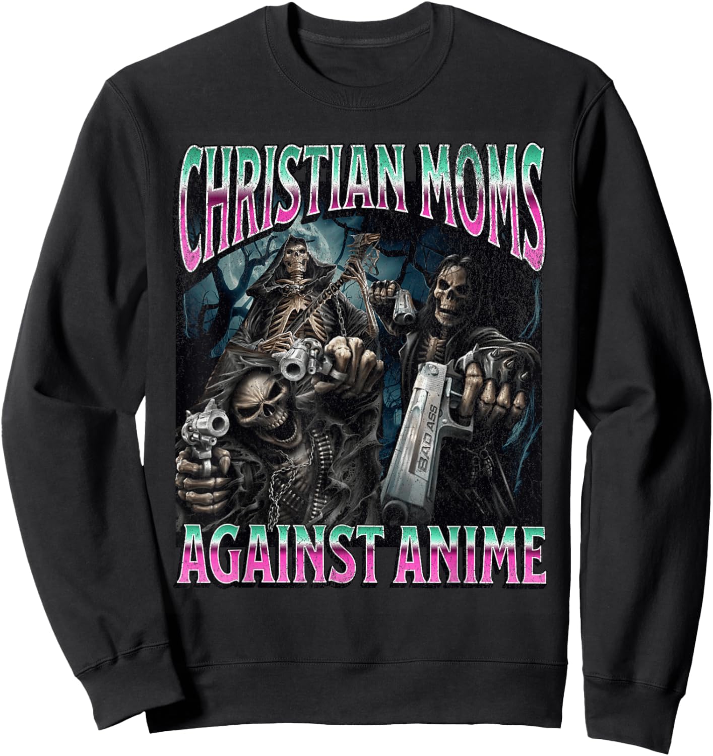 Christian Moms Against Anime Funny Hard Skeleton Meme Sweatshirt - Sweatshirt | Black