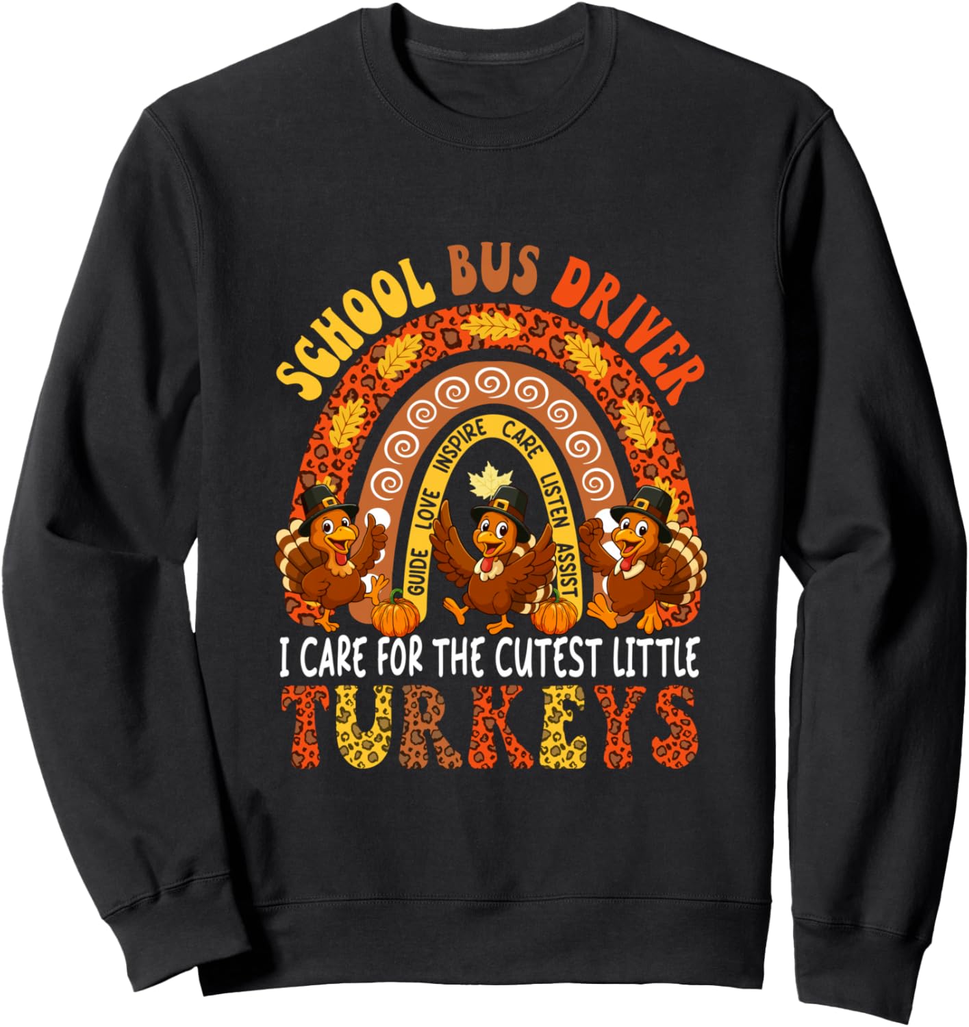 School Bus Driver I Care For Cutest Turkeys Thanksgiving Sweatshirt - Sweatshirt | Black