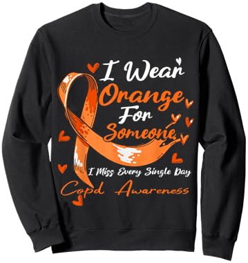 I Wear Orange For Someone COPD Awareness Orange Ribbon Sweatshirt - Sweatshirt | Black