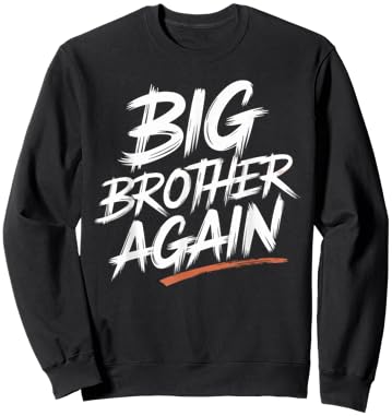 Big Brother Again T Shirt Funny Big Brother Humor Sweatshirt - Sweatshirt | Black