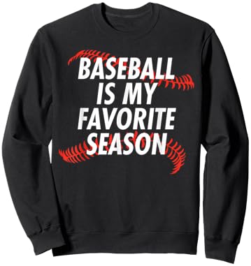 Baseball Is My Favorite Season - Funny Baseball Sweatshirt - Sweatshirt | Black