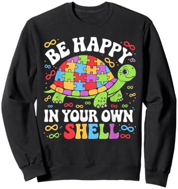 Be Happy in Your Own Shell Turtle Autism Awareness Day Sweatshirt - Sweatshirt | Black