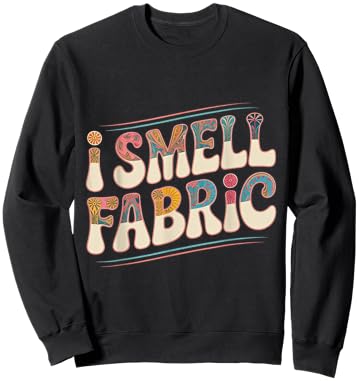 Quilting Groovy I Smell Fabric Funny Retro Sewing Humor Sweatshirt - Sweatshirt | Black