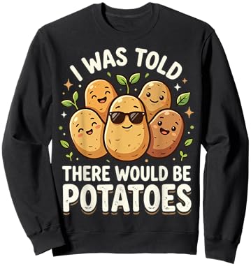 I was Told There Would Be Potatoes Sweatshirt - Sweatshirt | Black