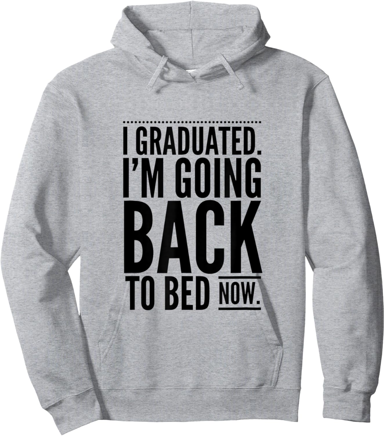 I Graduated. I'm Going Back to Bed Now Design Hoodie - Hoodie | Ash