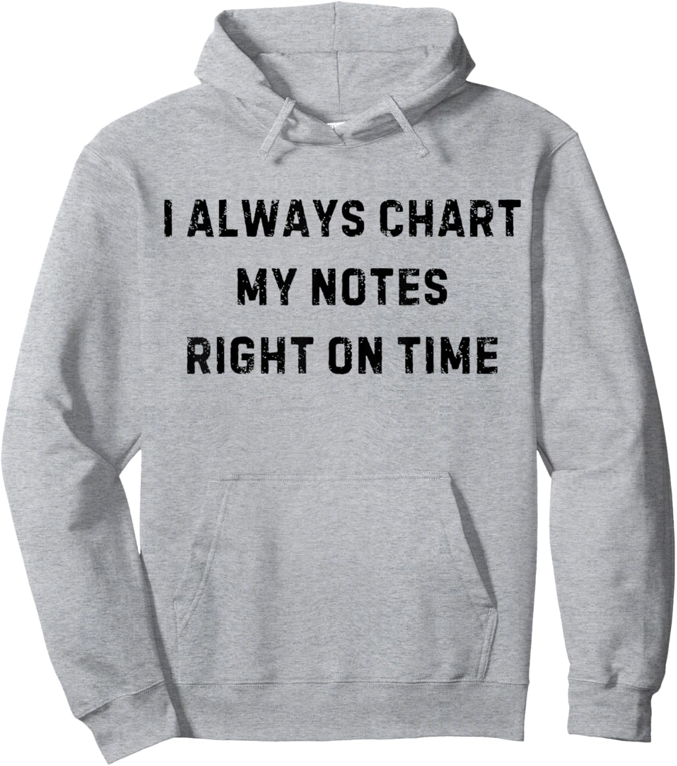 I Always Chart My Notes On Time Nurse White Lie Party Hoodie - Hoodie | Ash