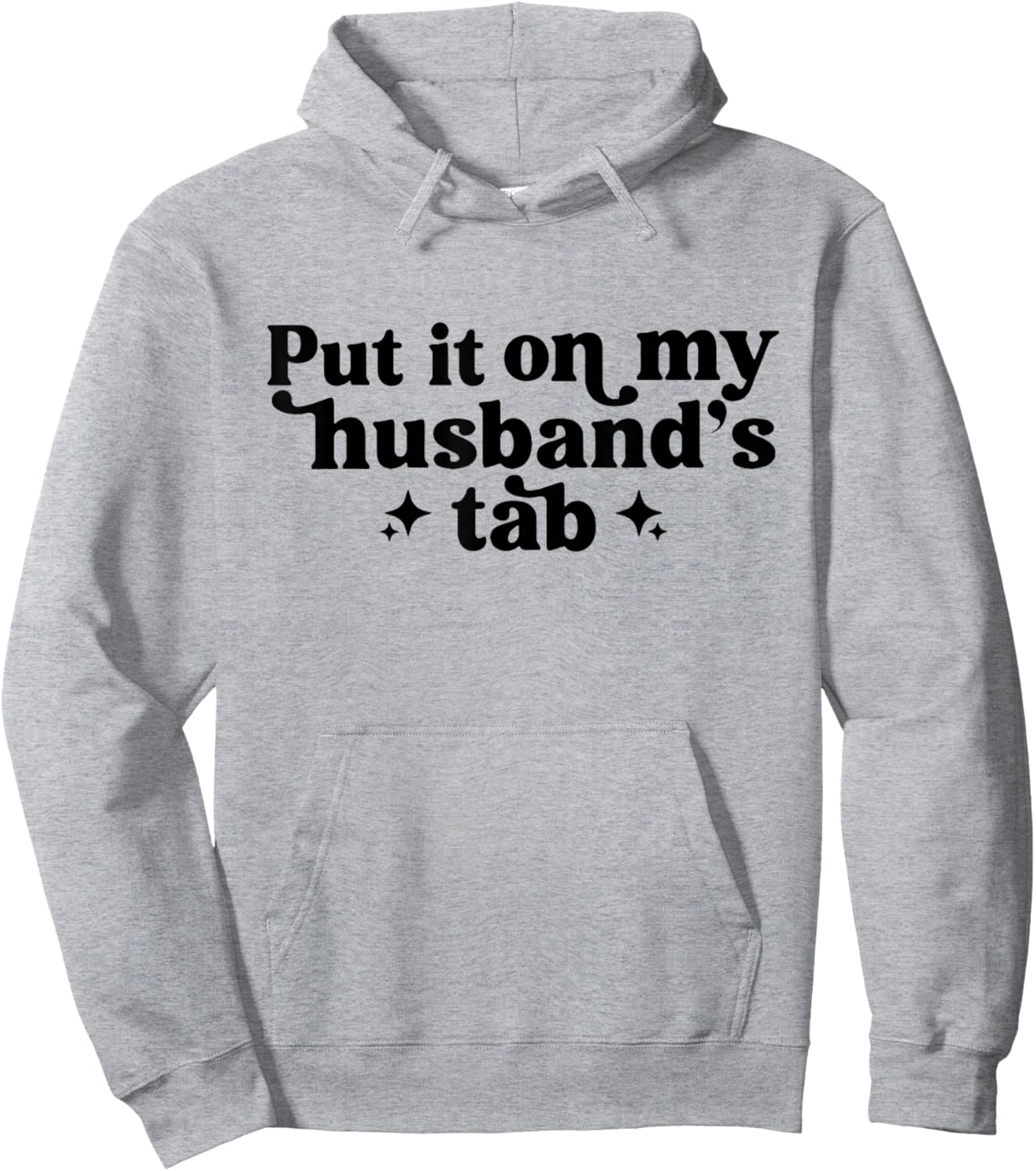 Put It On My Husband's Tab, Funny Wife Hoodie - Hoodie | Ash