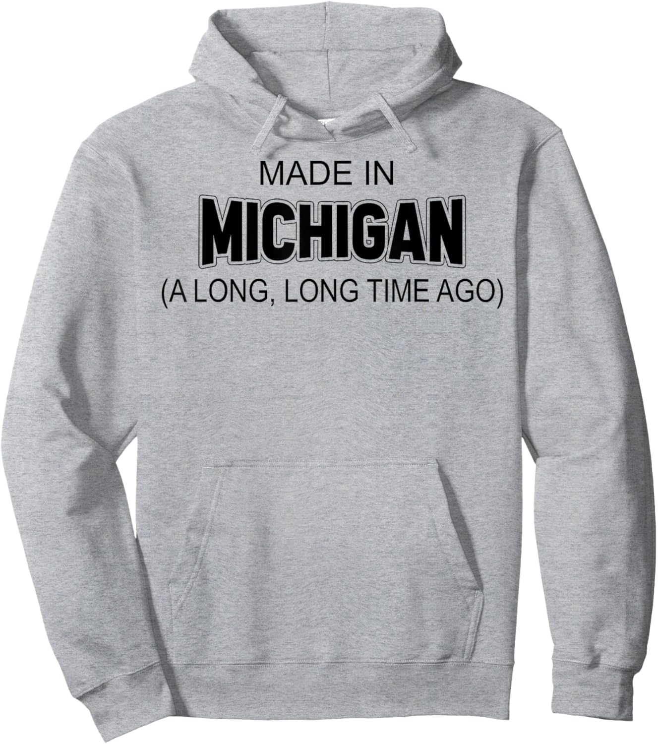 Made In Michigan A Long Long Time Ago Hoodie - Hoodie | Ash