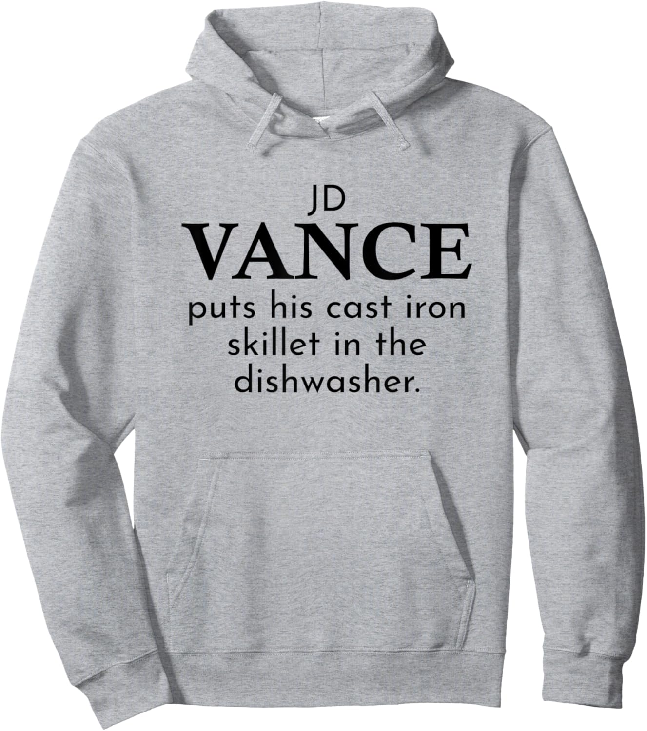 JD Vance Puts Cast Iron in the Dishwasher Hoodie - Hoodie | Ash