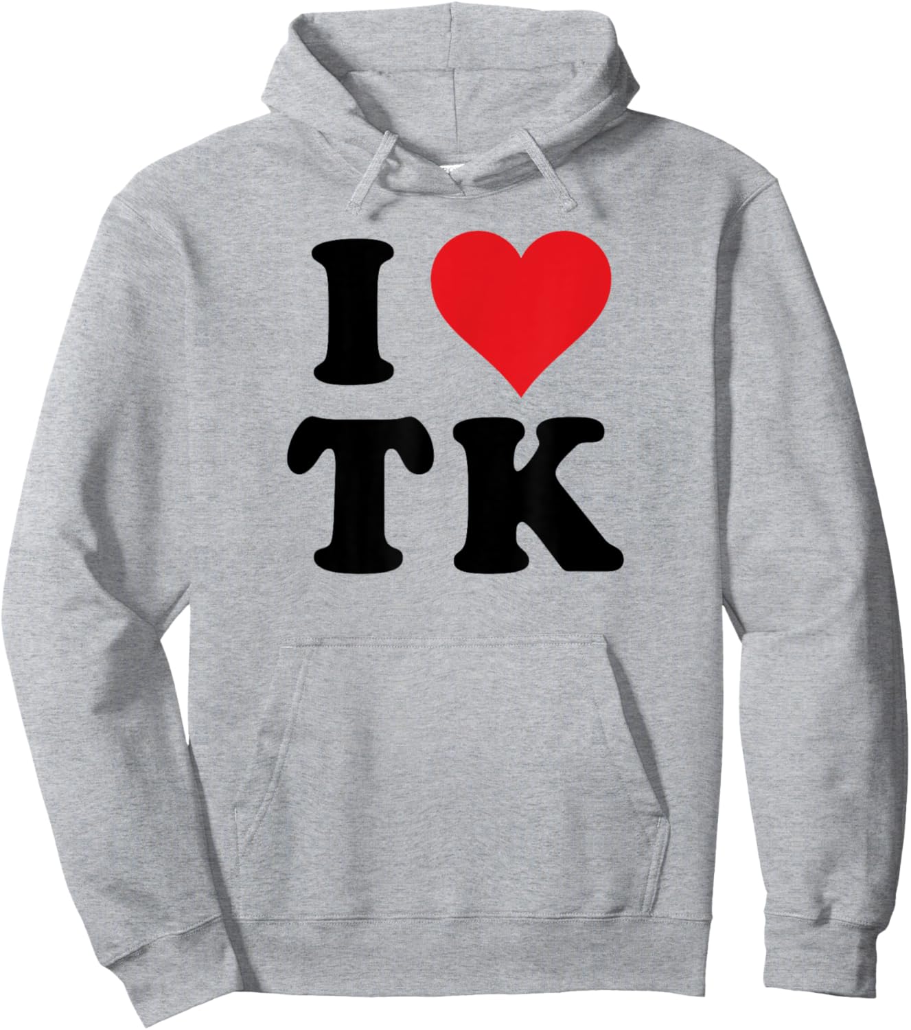 I Heart TK Initials I Love T.K. First And Last Name T K Hoodie - Hoodie | Ash