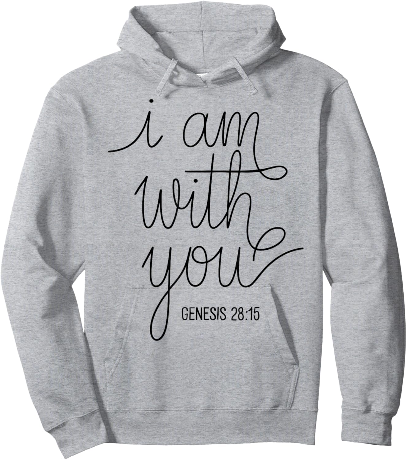 I Am with You Genesis 28:15 Bible Verse Scripture Faith Pray Hoodie - Hoodie | Ash
