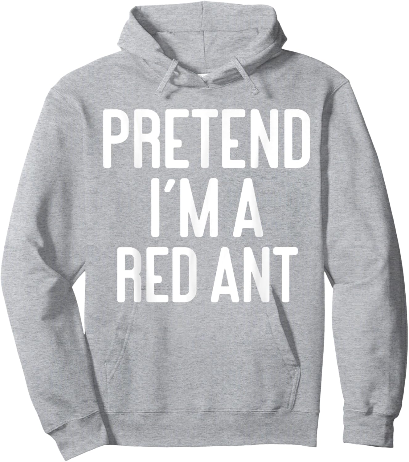 Funny Halloween Costume Party Pretend Im A Red Ant Hoodie - Hoodie | Ash