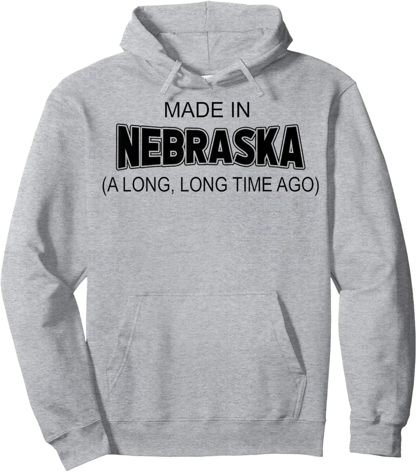 Made In Nebraska A Long Long Time Ago Hoodie - Hoodie | Ash
