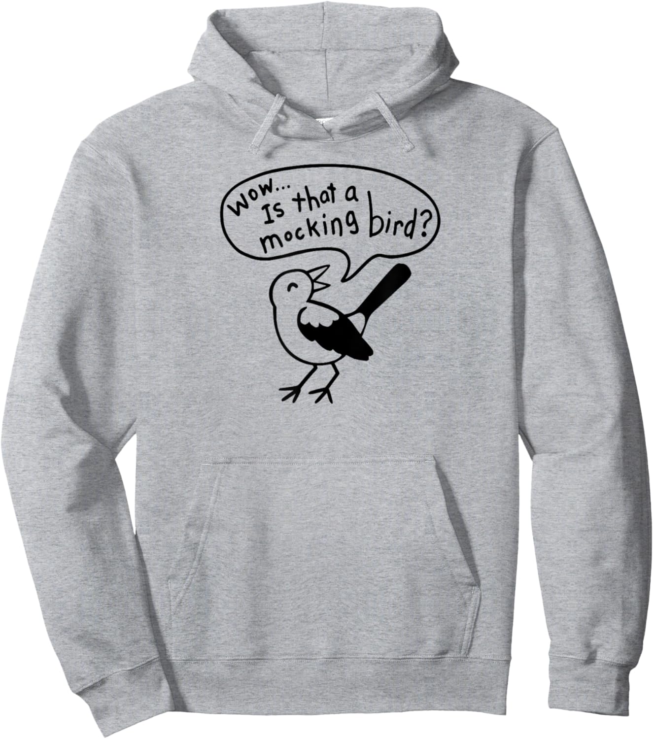 Wow! Is that a Mocking bird? Hoodie - Hoodie | Ash