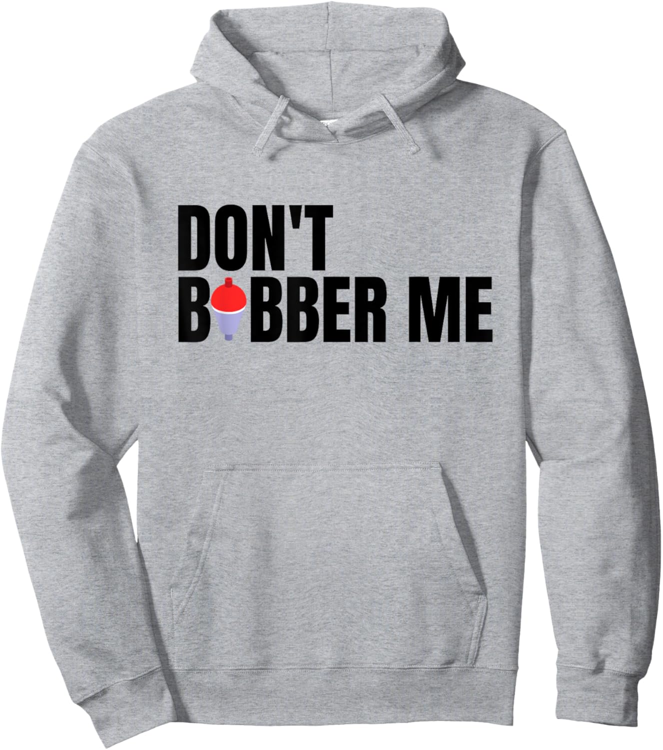 Don't Bobber Me Hoodie - Hoodie | Ash