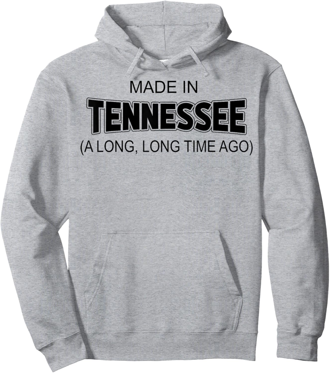 Made In Tennessee A Long Long Time Ago Hoodie - Hoodie | Ash